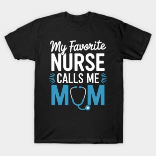 Stethoscope Mother'S Day My Favorite Nurse Calls Me Mom T-Shirt